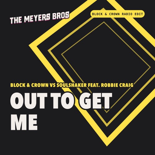 Sleeve: Block & Crown vs Soulshaker feat. Robbie Craig, Out To Get Me